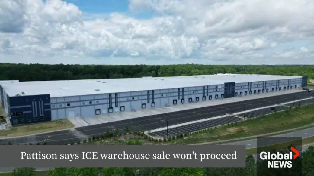 Click to play video: 'Pattison Group says ICE warehouse sale won’t go ahead'