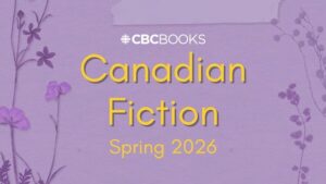 38 Canadian fiction books we’re excited about coming out from January to March