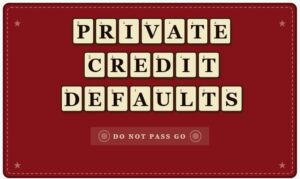 Rising Private Credit Defaults Are Testing Banks And Insurers