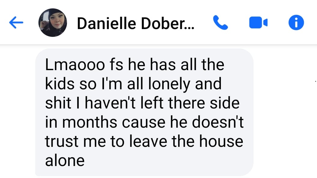 Lmaooo fs he has all the kids so I'm all lonely and shit I haven't left there side in months cause he doesn't trust me to leave the house alone