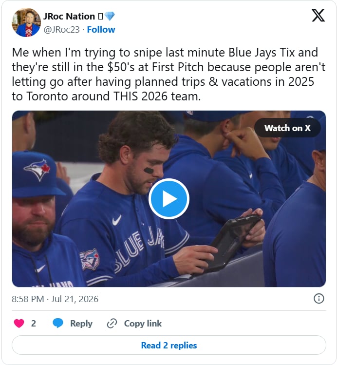 Tweet reading: "Me when I'm trying to snipe last minute Blue Jays Tix and they're still in the $50's at First Pitch because people aren't letting go after having planned trips & vacations in 2025 to Toronto around THIS 2026 team."